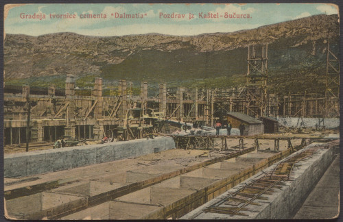 Pozdrav iz Kaštel-Sučurca Gradnja tvornice cementa "Dalmatia"