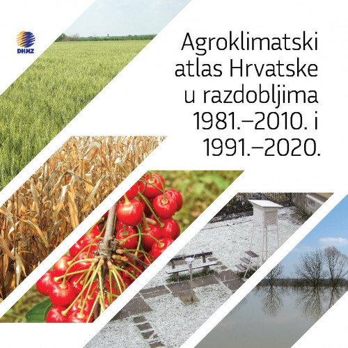 Agroklimatski atlas Hrvatske u razdobljima 1981.–2010. i 1991.–2020. : povodom 70 godina osnutka agrometeorološke službe u DHMZ-u / Višnjica Vučetić, Mislav Anić.
