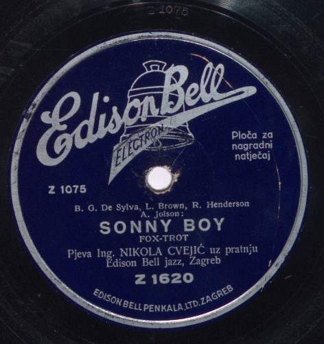 Sonny boy / B. G. De Sylva, L. Brown, R. Henderson, A. Jolson ; pjeva ing. Nikola Cvejić uz pratnju Edison Bell jazz, Zagreb.