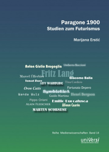 Paragone 1900   : Studien zum Futurismus  / Marijana Erstić.