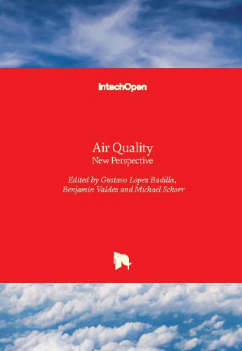Air quality - new perspective / edited by Gustavo Lopez Badilla, Benjamin Valdez and Michael Schorr