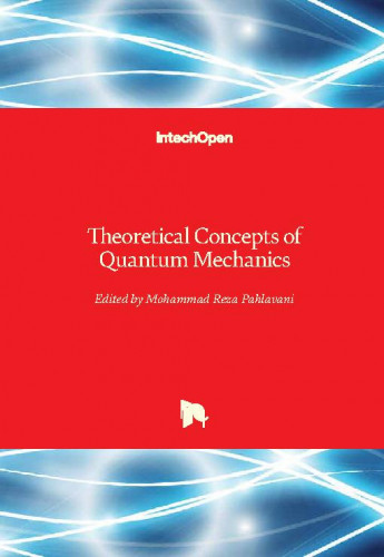 Theoretical concepts of quantum mechanics edited by Mohammad Reza Pahlavani