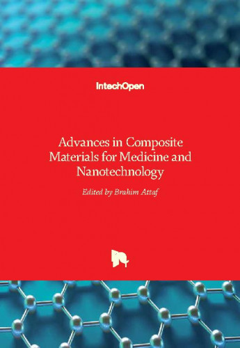 Advances in composite materials for medicine and nanotechnology   / edited by Brahim Attaf.