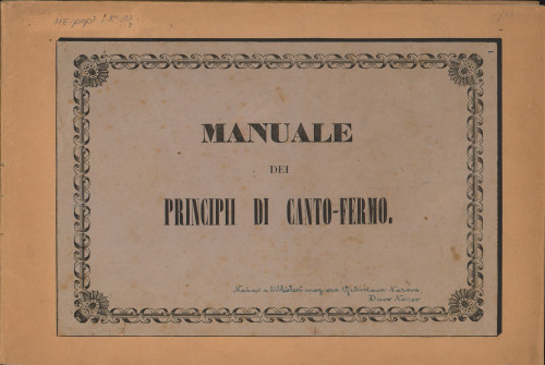 Manuale dei principii di canto-fermo   : giusta le regole di S. Gregorio Magno  / ridotti dal D. Matteo Curtovich.
