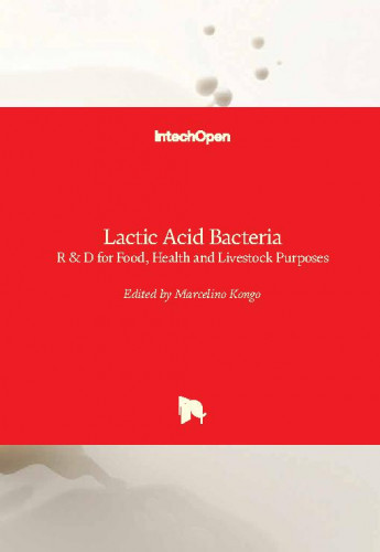 Lactic acid bacteria : R & D for food, health and livestock purposes / edited by Marcelino Kongo