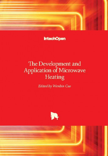 The development and application of microwave heating / edited by Wenbin Cao