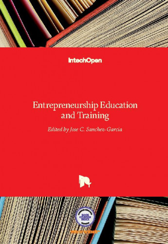 Entrepreneurship education and training / edited by Jose C. Sanchez-Garcia