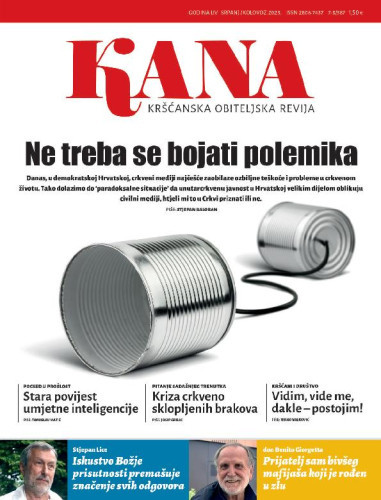 Kana  : kršćanska obiteljska revija : 54,7/8=587(2023) / glavna urednica Maja Petranović.