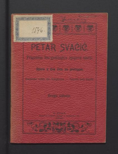 Petar Svačić : prigodom 800-godišnjice njegove smrti : opera u dva čina sa prologom / dramatska radnja dra. Trnoplesara ; uglasbio Josip Mandić.