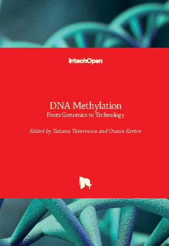 DNA methylation - from genomics to technology / edited by Tatiana Tatarinova and Owain Kerton