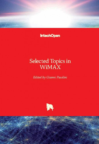 Selected topics in WiMAX / edited by Gianni Pasolini