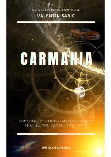 Carmania  : epic Sci Fi romance / written by Valentin Sarić.