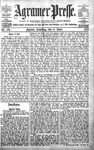 Agramer Presse  : 1,122(1877) / verantwortlicher Redakteur Heinrich Wachsler.