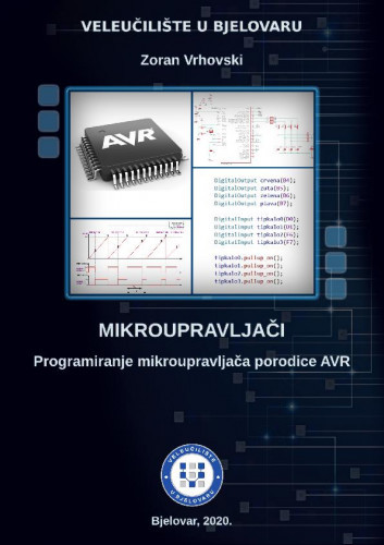 Mikroupravljači :  programiranje mikroupravljača porodice AVR / Zoran Vrhovski.