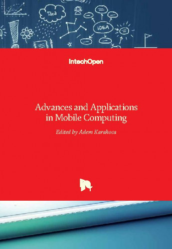 Advances and applications in mobile computing   / edited by Adem Karahoca