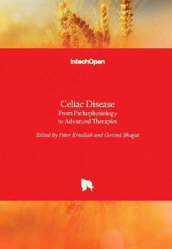 Celiac disease - from pathophysiology to advanced therapies / edited by Peter Kruzliak and Govind Bhagat
