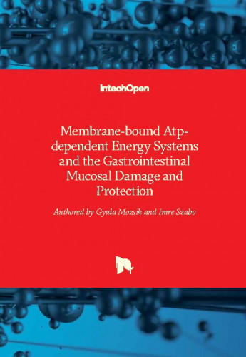 Membrane-bound atp-dependent energy systems and the gastrointestinal mucosal damage and protection / edited by Gyula Mozsik and Imre Szabo