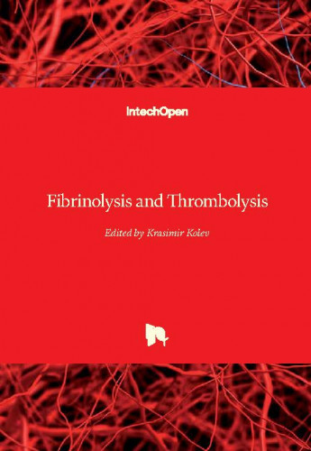 Fibrinolysis and thrombolysis / edited by Krasimir Kolev