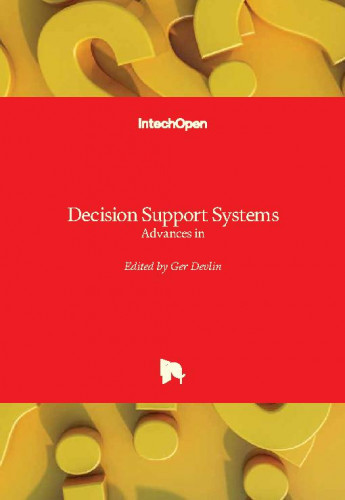 Decision support systems, advances in / edited by Ger Devlin