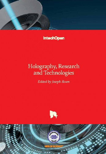 Holography, research and technologies / edited by Joseph Rosen
