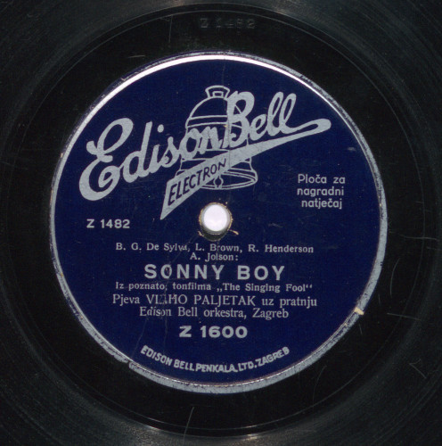 Sonny boy : iz poznatog tonfilma "The singing fool"   / B. [Buddy] G. [Gard] de Silva, L. [Lew] Brown, R. [Ray] Henderson, A. [Al] Jolson ; pjeva Vlaho Paljetak uz pratnju Edison Bell jazz, Zagreb.