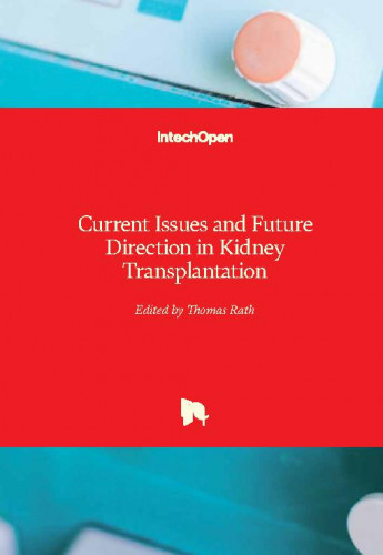 Current issues and future direction in kidney transplantation / edited by Thomas Rath