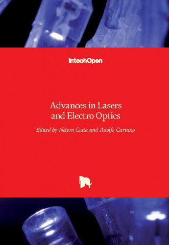 Advances in lasers and electro optics / edited by Nelson Costa and Adolfo Cartaxo