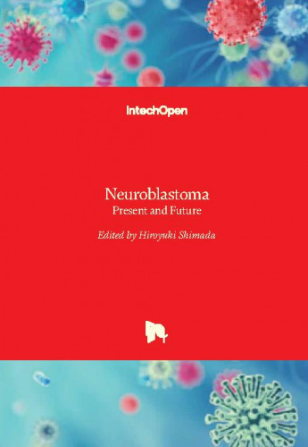 Neuroblastoma - present and future / edited by Hiroyuki Shimada