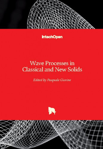 Wave processes in classical and new solids / edited by Pasquale Giovine