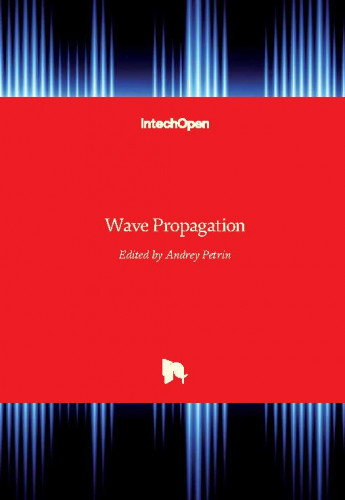 Wave propagation : operational reliability and efficiency / edited by Andrey Petrin.