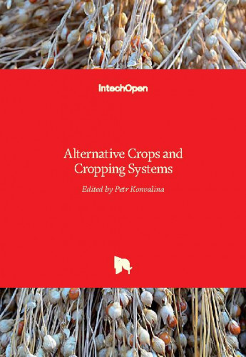 Alternative crops and cropping systems / edited by Petr Konvalina