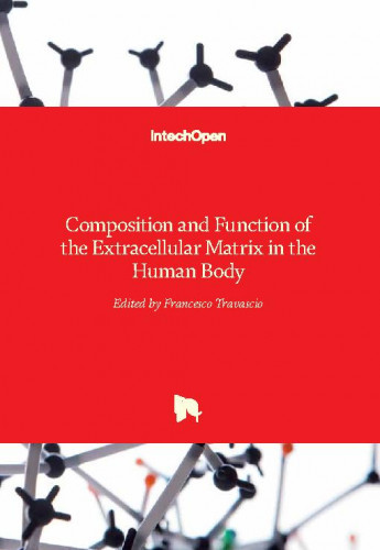 Composition and function of the extracellular matrix in the human body / edited by Francesco Travascio