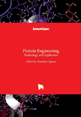 Protein engineering : technology and application / edited by Tomohisa Ogawa