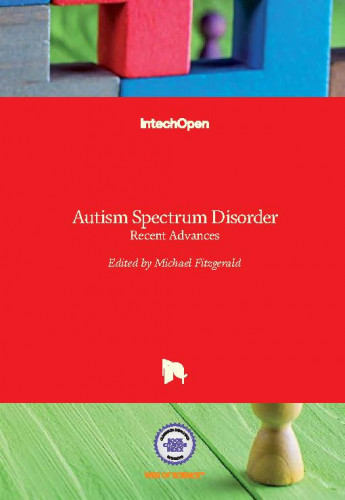 Autism spectrum disorder : recent advances / edited by Yannis Dionyssiotis