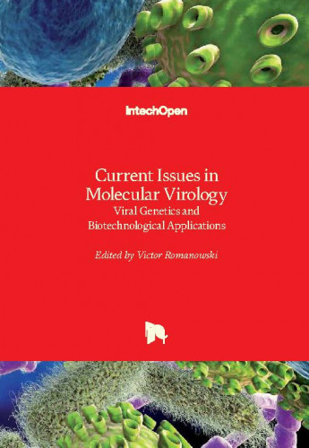 Current issues in molecular virology : viral genetics and biotechnological applications / edited by Victor Romanowski