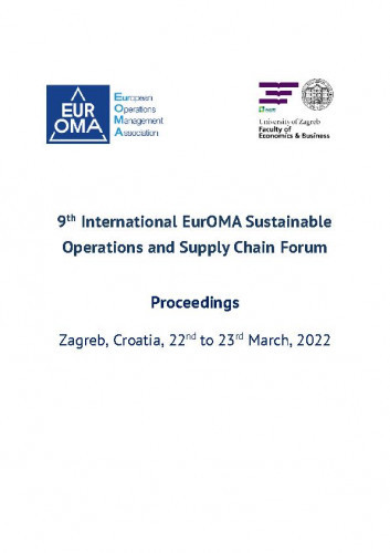 9th International EurOMA Sustainable Operations and Supply Chain Forum   : proceedings, Zagreb, Croatia, 22nd to 23nd March, 2022  / editor Jasna Prester.