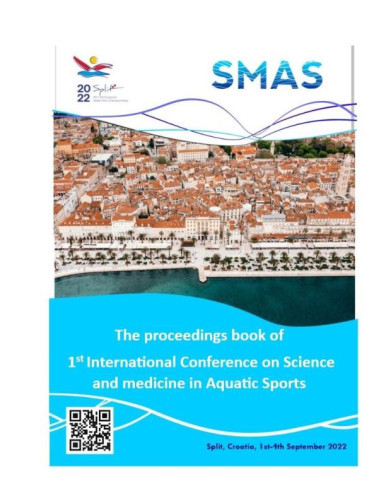 The proceedings book of 1st International Conference on Science and Medicine in Aquatic Sports :  Split, Croatia, 1st - 4th September 2022. / editors Ognjen Uljević, Mia Perić, Dinko Pivalica.