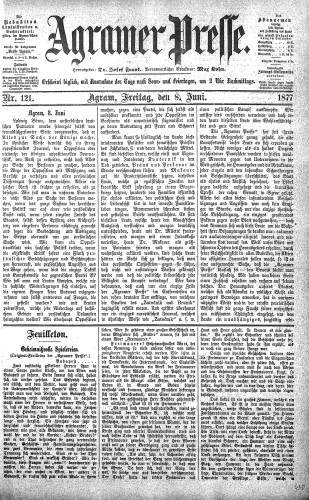 Agramer Presse  : 1,121(1877) / verantwortlicher Redakteur Max Kohn.