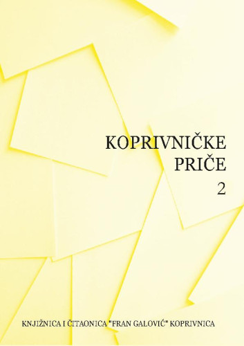 Koprivničke priče 2  / urednica Dijana Sabolović-Krajina