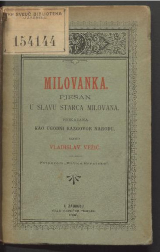 Milovanka : pjesan u slavu starca Milovana : prikazana kao ugodni razgovor narodu.