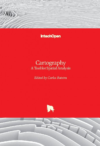 Cartography - a tool for spatial analysis / edited by Carlos Bateira
