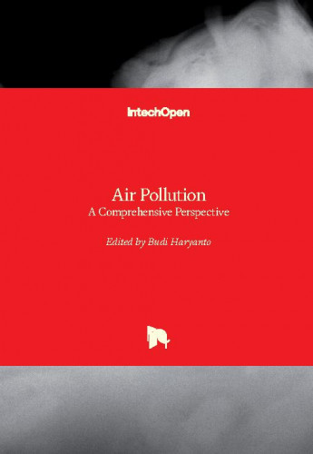 Air pollution - a comprehensive perspective / edited by Budi Haryanto