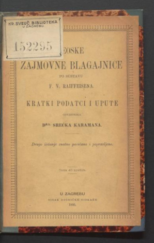 Seoske zajmovne blagajnice po sustavu F. V. Raiffeisena / kratki podatci i upute Srećka Karamana.