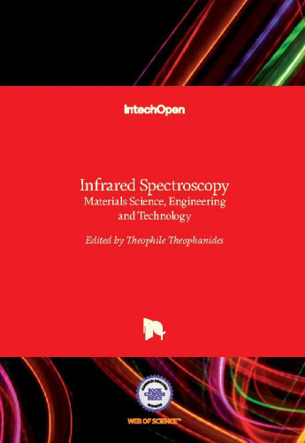 Infrared spectroscopy - materials science, engineering and technology / edited by Theophile Theophanides