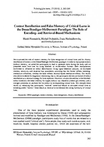 Context recollection and false memory of critical lures in the Deese/Roediger-McDermott paradigm the role of encoding- and retrieval-based mechanisms / Marek Nieznański, Michał Obidziński, Daria Niedziałkowska, Emilia Zyskowska.