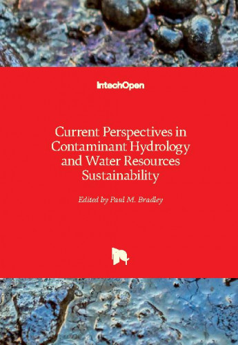 Current perspectives in contaminant hydrology and water resources sustainability / edited by Paul M. Bradley