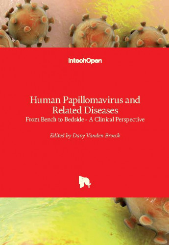 Human papillomavirus and related diseases - from bench to bedside - a clinical perspective / edited by Davy Vanden Broeck