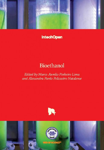 Bioethanol / edited by Marco Aurelio Pinheiro Lima and Alexandra Pardo Policastro Natalense