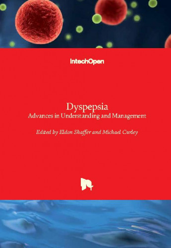 Dyspepsia : advances in understanding and management / edited by Eldon Shaffer and Michael Curley
