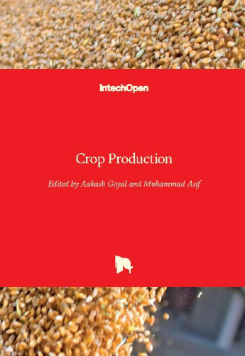 Crop production / edited by Aakash Goyal and Muhammad Asif